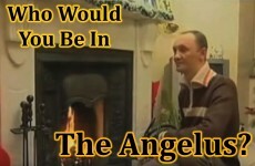 Who Would You Be In The Angelus?