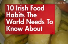 10 Irish food habits the world needs to know about